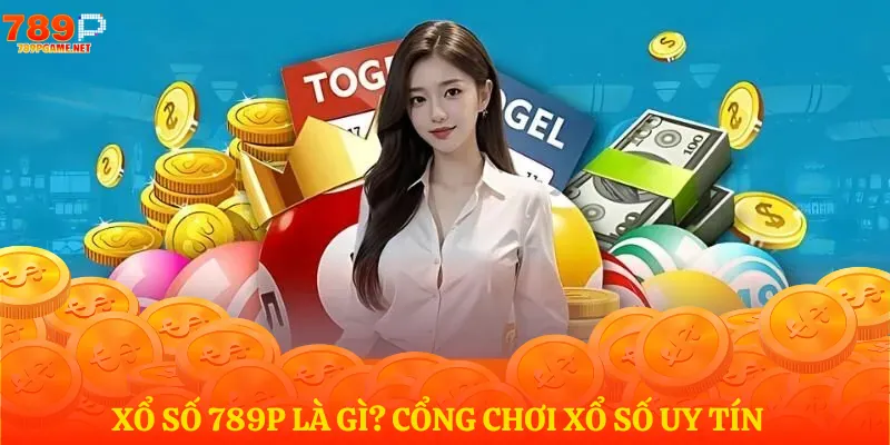 Giới thiệu về xổ số 789P Giới thiệu về xổ số 789P