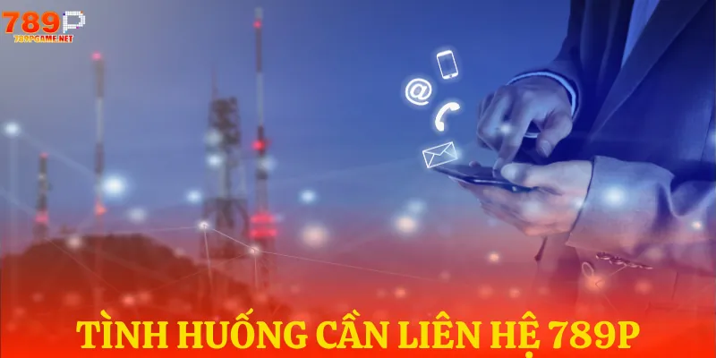 Nên liên hệ trong các trường hợp sau Nên liên hệ trong các trường hợp sau
