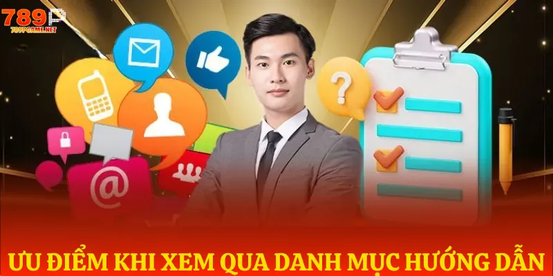 Ưu điểm nổi bật của chuyên mục hướng dẫn 789P Ưu điểm nổi bật của chuyên mục hướng dẫn 789P